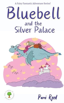 Bluebell and the Silver Palace by Reed, P. J.