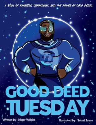 Good Deed Tuesday: A book of kindness, compassion, and the power of good deeds by Jayne, Satori