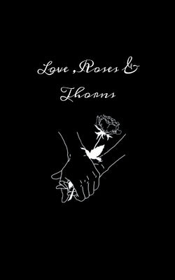 Love Roses & Thorns by Peat, Alicia