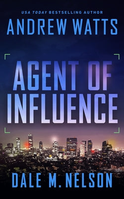 Agent of Influence by Watts, Andrew