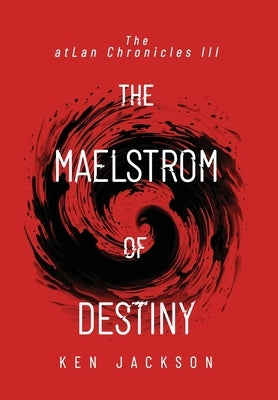 The Maelstrom of Destiny by Jackson, Ken