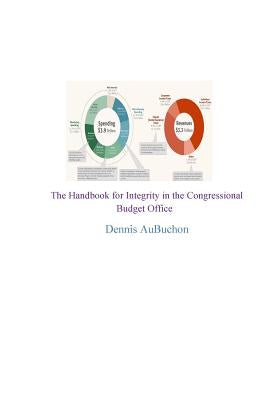 The Handbook for Integrity in the Congressional Budget Office by Aubuchon