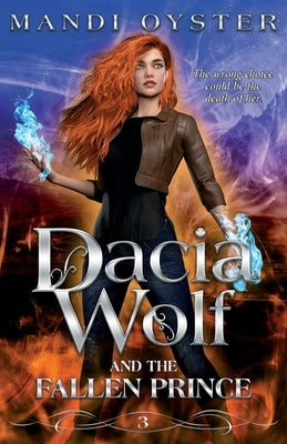 Dacia Wolf & the Fallen Prince: A dark and magical coming of age fantasy novel by Oyster, Mandi