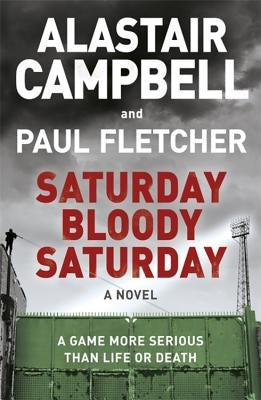 Saturday Bloody Saturday by Campbell, Alastair