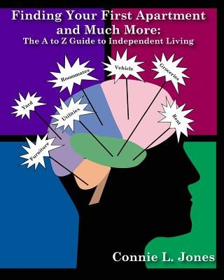 Finding Your 1st Apartment and Much More: The A to Z Guide to Independent Living by Jones, Connie L.