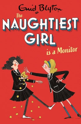 Naughtiest Girl Is a Monitor: Book 3 by Blyton, Enid