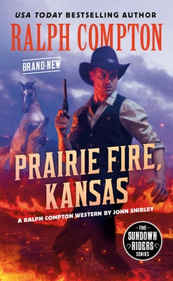 Ralph Compton Prairie Fire, Kansas by Shirley, John