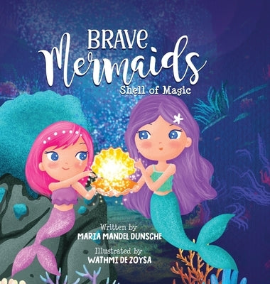 Brave Mermaids Shell of Magic: Shell of Magic by Dunsche, Maria Mandel