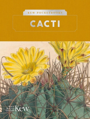 Kew Pocketbooks: Cacti by Royal Botanic Gardens Kew