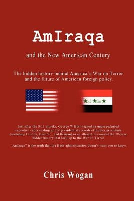 America and the New American Century by Wogan, Chris