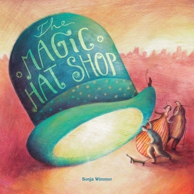 The Magic Hat Shop by Wimmer, Sonja