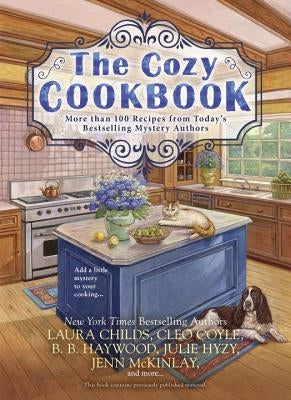 The Cozy Cookbook: More Than 100 Recipes from Today's Bestselling Mystery Authors by Hyzy, Julie