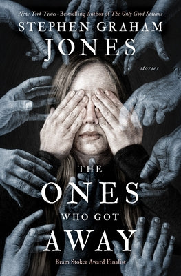 The Ones Who Got Away: Stories by Jones, Stephen Graham