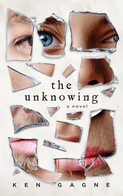 The Unknowing by Gagne, Ken