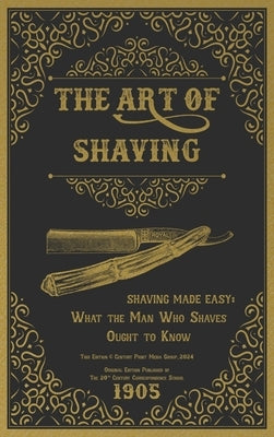 The Art of Shaving - Shaving Made Easy: What the Man Who Shaves Ought to Know by Correspondence School, 20th Century