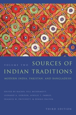 Sources of Indian Traditions: Modern India, Pakistan, and Bangladesh by McDermott, Rachel Fell