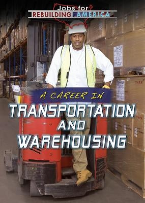 A Career in Transportation and Warehousing by Greek, Joe