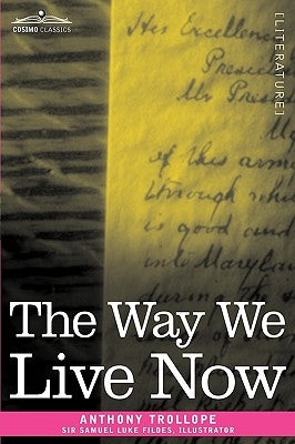 The Way We Live Now by Trollope, Anthony