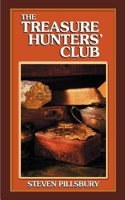 The Treasure Hunters' Club by Pillsbury, Steven