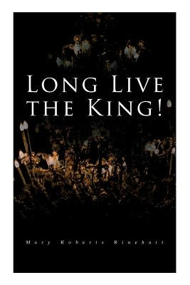 Long Live the King!: Spy Mystery Novel by Rinehart, Mary Roberts