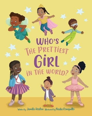 Who's the Prettiest Girl in the World? by Avalon, Jamila