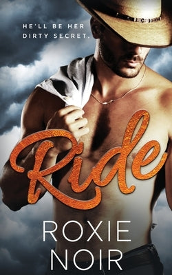 Ride: A Cowboy Romance by Noir, Roxie