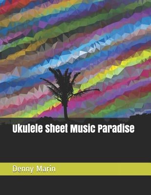 Ukulele Sheet Music Paradise by Marin, Denny