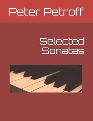 Selected Sonatas by Petroff, Peter a.