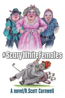 #ScaryWhiteFemales by Cornwell, R. Scott