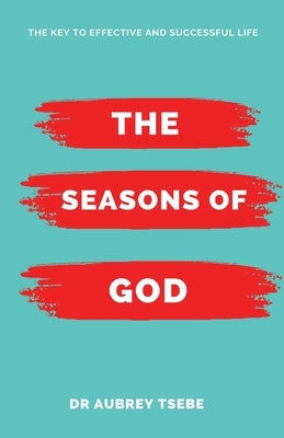 The Seasons of God: The Key to Effective and Successful Life by Publishers, Bil