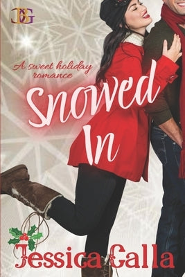 Snowed In by Calla, Jessica