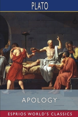 Apology (Esprios Classics): Translated by Benjamin Jowett by Plato