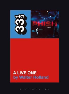 Phish's a Live One by Holland, Walter