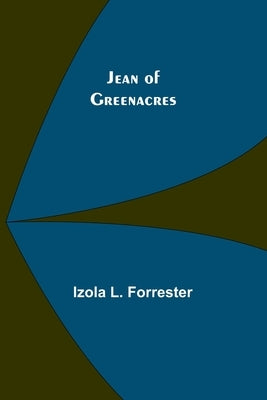 Jean of Greenacres by L. Forrester, Izola