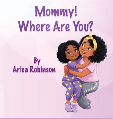 Mommy, Where Are You? by Robinson, Arica