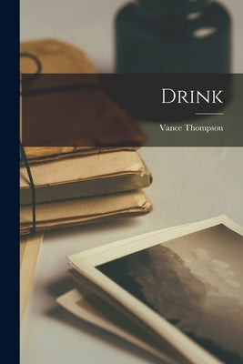 Drink by Thompson, Vance