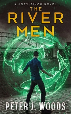 The River Men: A Joey Finch Novel by Woods, Peter J.