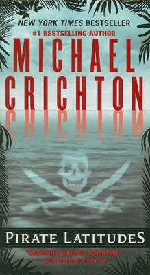 Pirate Latitudes by Crichton, Michael