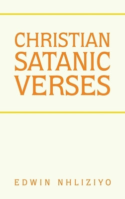 Christian Satanic Verses by Nhliziyo, Edwin