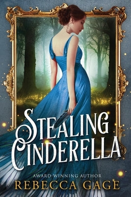 Stealing Cinderella by Gage, Rebecca