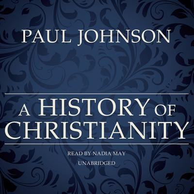 A History of Christianity by Johnson, Paul