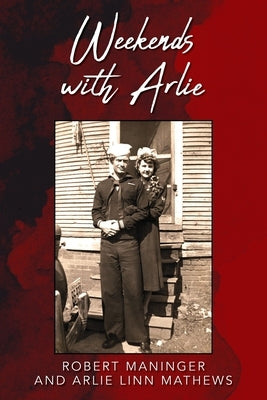 Weekends with Arlie by Maninger, Robert