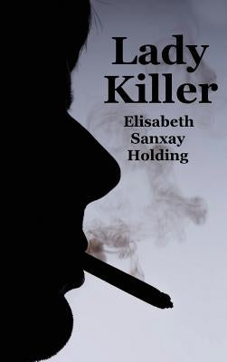 Lady Killer by Holding, Elisabeth Sanxay