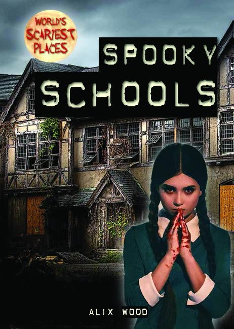 Spooky Schools by Wood, Alix