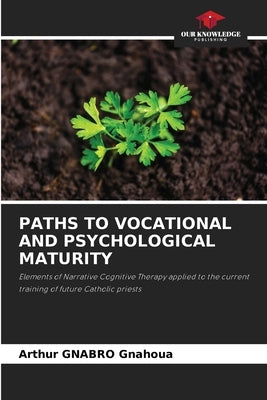 Paths to Vocational and Psychological Maturity by Gnabro Gnahoua, Arthur