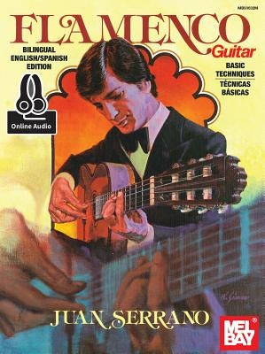 Juan Serrano - Flamenco Guitar Basic Techniques by Juan Serrano