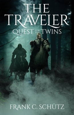 The Traveler: Quest for the Twins by Sch?tz, Frank C.