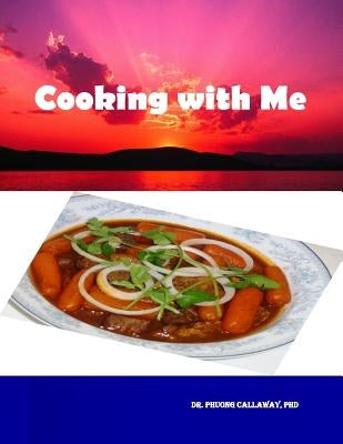 Cooking with Me by Callaway, Phuong