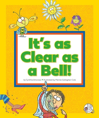 It's as Clear as a Bell!: (And Other Curious Things We Say) by Amoroso, Cynthia