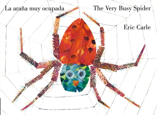 The Very Busy Spider/La Ara?a Muy Ocupada (Bilingual English-Spanish Edition) by Carle, Eric